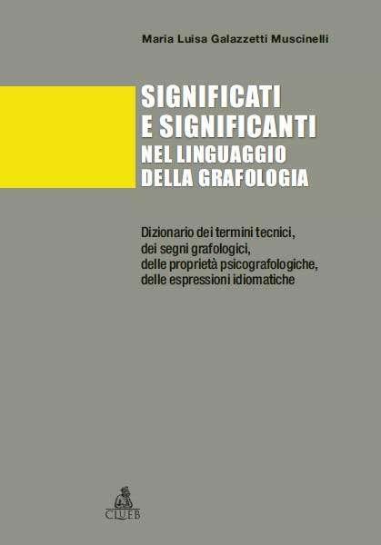M. Luisa Galazzetti Muscinelli: Significati e significanti nel linguaggio della grafologia (Dizionari 2/3)